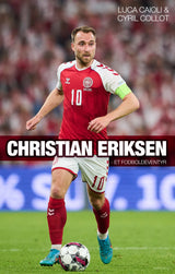Christian Eriksen - et fodboldeventyr